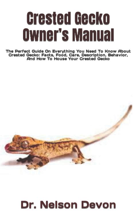 Buy Crested Gecko Owner’s Manual: The Perfect Guide On Everything You ...