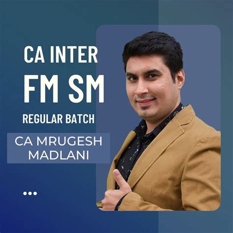 CA Inter FM SM Regular Batch By CA Mrugesh Madlani – CA Point