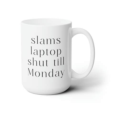 Slams Laptop Shut Till Monday Mug, Funny Work Mug, Gift for Coworker ...