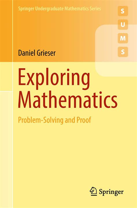 Exploring Mathematics: Problem-Solving and Proof (Springer ...