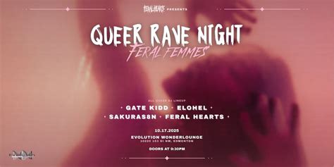 Queer Rave Night - FERAL FEMMES, Evolution Wonderlounge, 10220 103 St ...