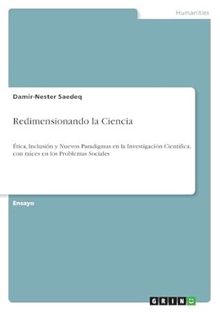 Buy Redimensionando la Ciencia: Ética, Inclusión y Nuevos Paradigmas en ...