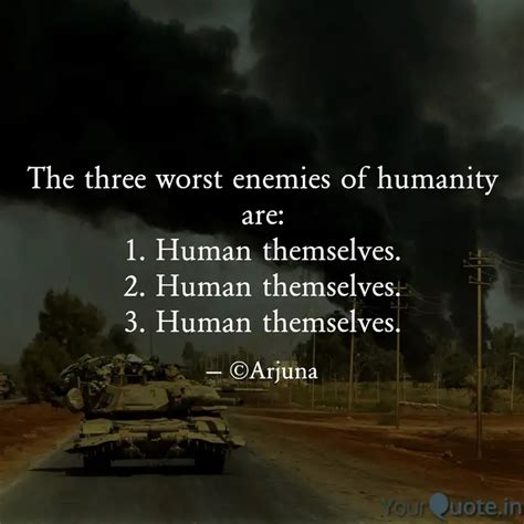 The three worst enemies o... | Quotes & Writings by Arjun Singh | YourQuote