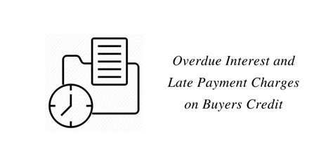 Overdue Interest and Late Payment Charges on Buyers Credit | Buyer's ...
