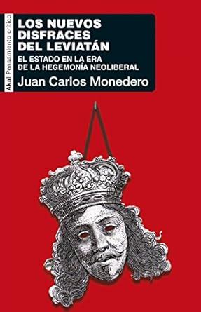 Los nuevos disfraces del Leviatán. El Estado en la era de la hegemonía ...