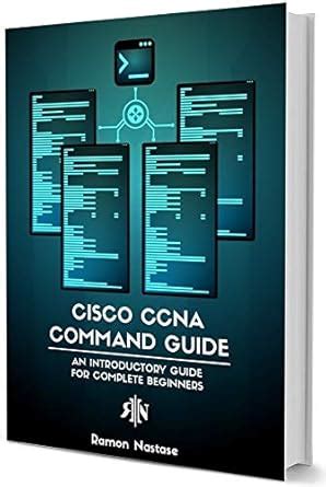 Cisco CCNA Command Guide: An Introductory Guide for CCNA & Computer ...