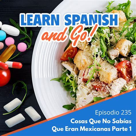 235 - Cosas Que No Sabías Que Eran Mexicanas Parte 1 | Things You Didn ...