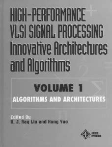 High Performance VLSI Signal Processing: Systems Design and ...
