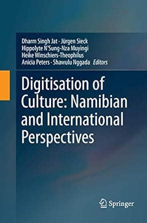 Digitisation of Culture: Namibian and International Perspectives : Jat ...