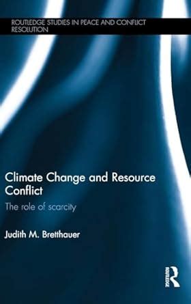 Buy Climate Change and Resource Conflict: The Role of Scarcity ...