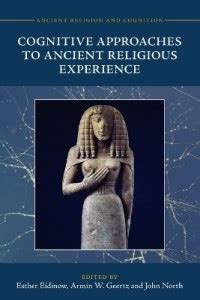 Cognitive Approaches to Ancient Religious Experience: Buy Cognitive ...