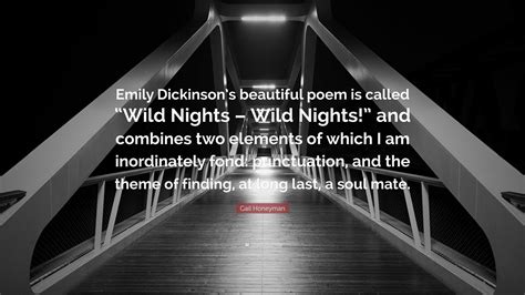 Gail Honeyman Quote: “Emily Dickinson’s beautiful poem is called “Wild ...
