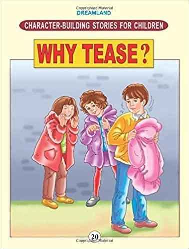 CHARACTER BUILDING - WHY TEASE ? – Odyssey Online Store