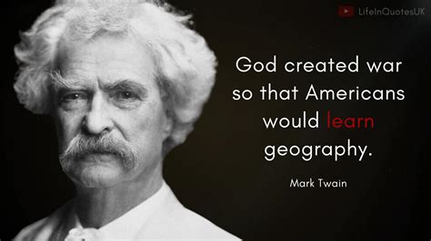 "God created war so that Americans would learn geography." - Mark Twain [1920x1080] : r/QuotesPorn - who invented war