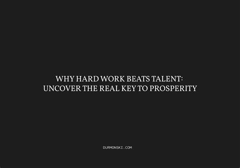 Why Hard Work Beats Talent: Uncover the Real Key to Prosperity ...