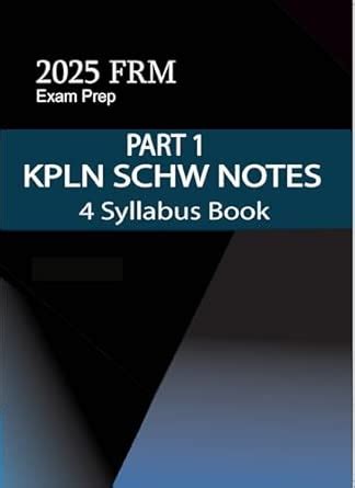 Buy 2025 FRM Exam Prep Part 1, KPLN SCHW Notes, 4 Syllabus Book Book ...