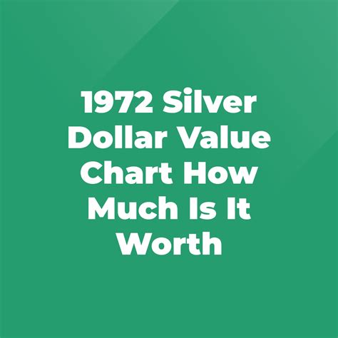 1972 Silver Dollar Value Chart How Much Is It Worth - Stratford ...