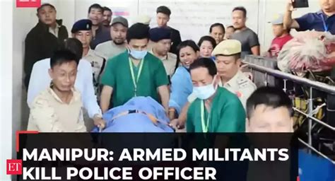 manipur: Manipur: Armed militants kill police officer, ambush security ...