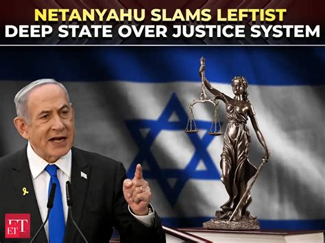 Netanyahu accuses 'leftist Deep State' of weaponizing justice in US ...