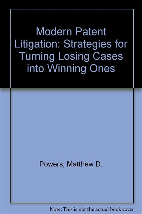 Buy Modern Patent Litigation: Strategies for Turning Losing Cases into ...