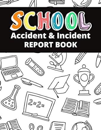 School Accident and Incident Report Book: A Health and Safety ...