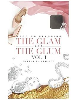 Wedding Planning The Glam & The Glum (Volume Book 1) eBook : Hewlett ...