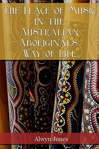The Place of Music in the Australian Aboriginals' Way of Life eBook ...