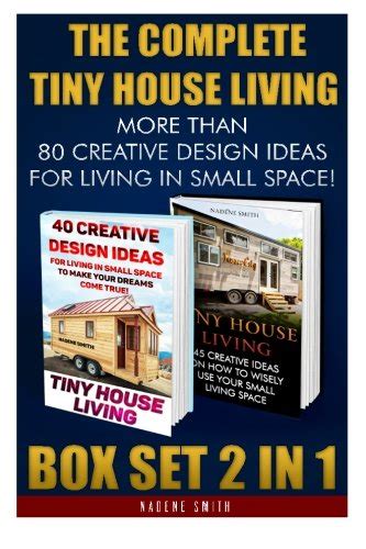 Buy The Complete Tiny House Living BOX SET 2 IN 1: More Than 80 ...