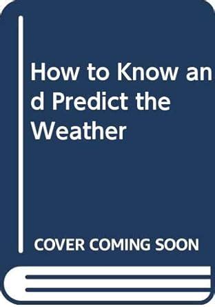 How to Know and Predict the Weather : Amazon.in: Books