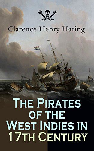 The Pirates of the West Indies in 17th Century: True Story of the ...