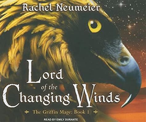 Lord of the Changing Winds (Griffin Mage) : Neumeier, Rachel, Durante ...