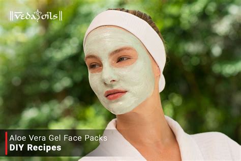 10 Best Homemade Aloe Vera Gel Face Packs For Different Skin – VedaOils