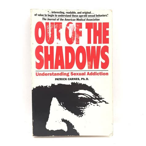 Out Of The Shadows Understanding Sexual Addiction
