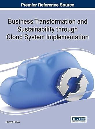 Business Transformation and Sustainability through Cloud System ...