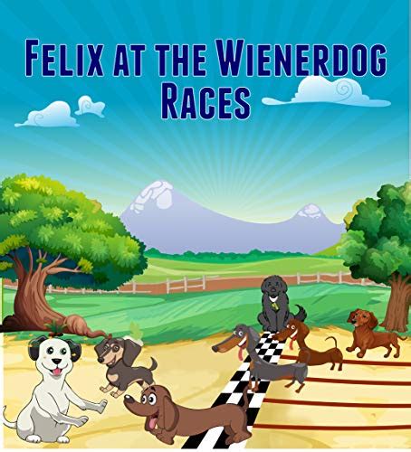 Felix at the Wiener Dog Races (Oskar & Felix Book 1) eBook : Adams ...