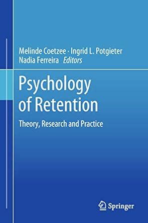 Psychology of Retention: Theory, Research and Practice eBook : Coetzee ...