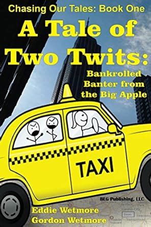 A Tale of Two Twits: Bankrolled Banter From the Big Apple (Chasing our ...