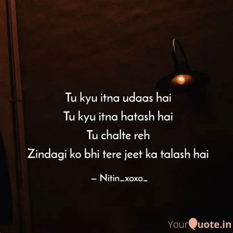 Tu kyu itna udaas hai Tu... | Quotes & Writings by Nitin Xoxo | YourQuote