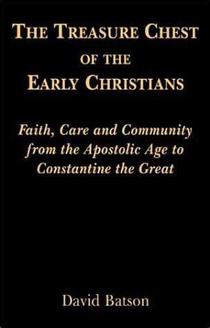 Buy The Treasure Chest of the Early Christians: Faith, Care and ...
