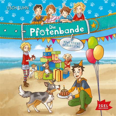 Kiwi feiert Geburtstag: Die Pfotenbande 3 (Audio Download): Usch Luhn ...