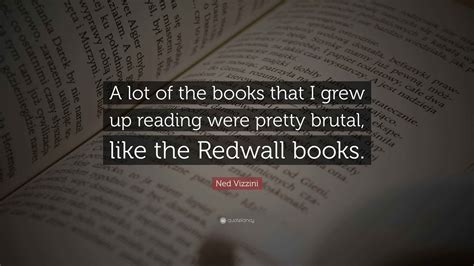 Ned Vizzini Quote: “A lot of the books that I grew up reading were ...