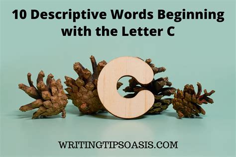 10 Descriptive Words Beginning with the Letter C - Writing Tips Oasis ...