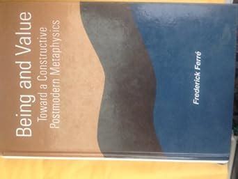 Buy Being and Value: Toward a Constructive Postmodern Metaphysics (SUNY ...