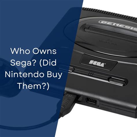 Who Owns Sega? (Did Nintendo Buy Them?) September 2024
