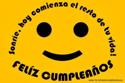 Sonrie, ¡hoy comienza el resto de tu vida! Feliz Cumpleaños - ツ ...