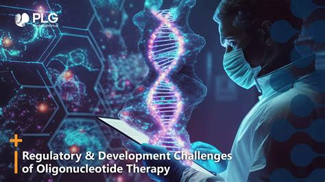 Regulatory & development challenges of oligonucleotide therapy ...