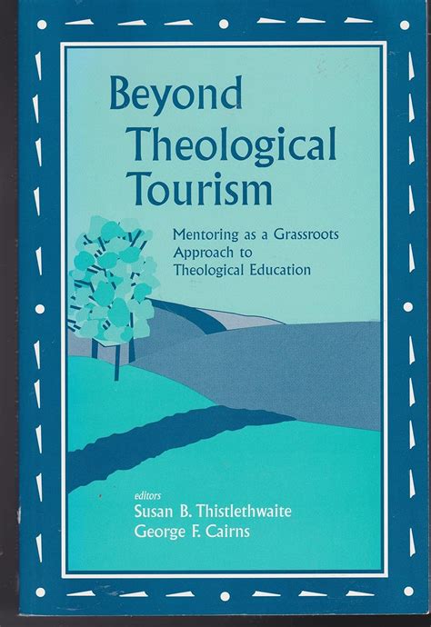 Buy Beyond Theological Tourism: Mentoring as a Grassroots Approach to ...