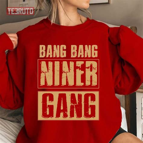 Bang Bang Niner Gang Football Cool Unisex Sweatshirt - Teeruto
