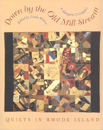Buy Down by the Old Mill Stream: Quilts in Rhode Island Book Online at ...