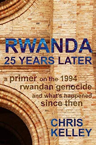 Rwanda 25 Years Later A Primer On The 1994 Rwandan | Desertcart INDIA